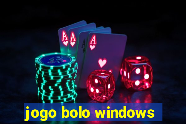 jogo bolo windows